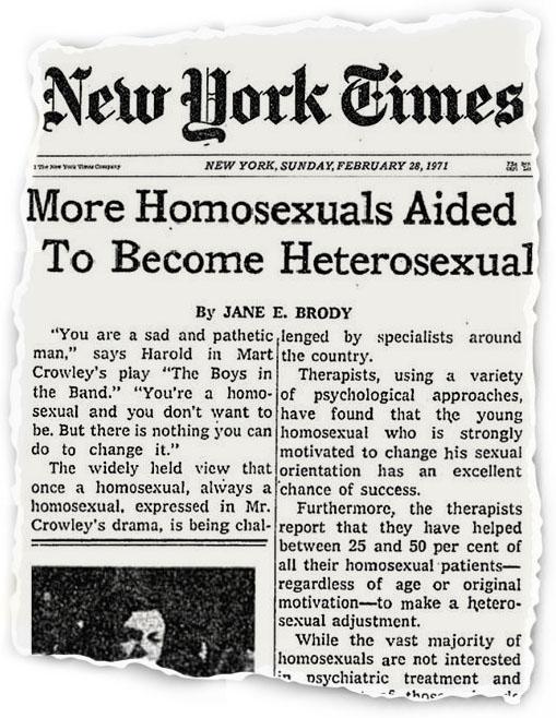 Например, в статье в газете "The New York Times" от 1971 года под названием "More homosexuals aided to become heterosexual" рассказывается о самых разных методах терапии - психодинамике, групповой терапии, комбинированном методе и др.